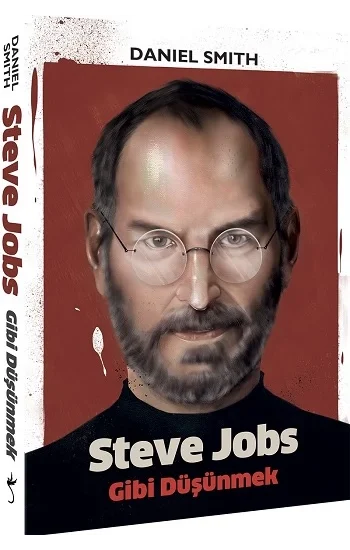 Steve Jobs Gibi Düşünmek