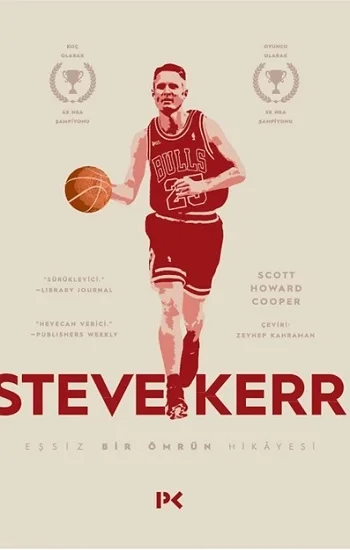 Steve Kerr : Eşşiz Bir Ömrün Hikayesi
