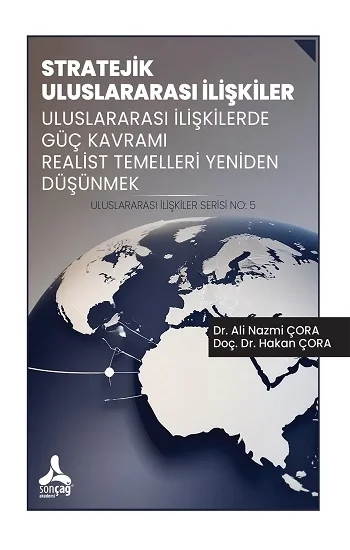 Stratejik Uluslararası İlişkiler Uluslararası İlişkilerde Güç Kavramı Realist Temelleri Yeniden Düşünmek