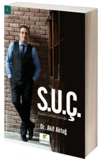S.U.Ç Sistemin Umutlu Çocuğu
