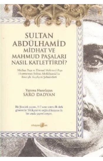 Sultan Abdülhamid Midhat ve Mahmud Paşaları Nasıl Katlettirdi?