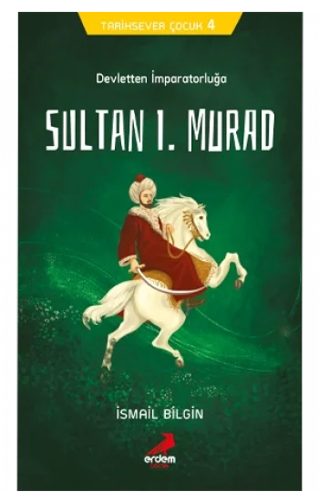Sultan I. Murad - Tarihsever Çocuk Dizisi 4