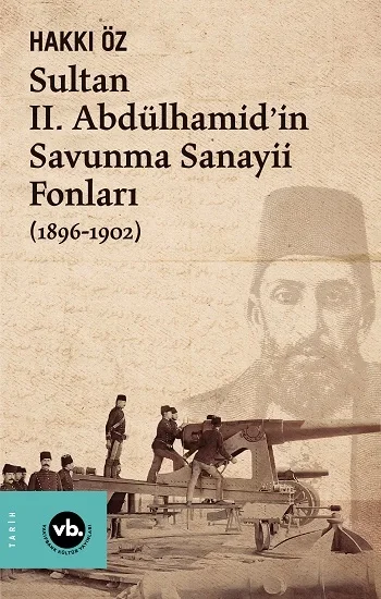 Sultan II. Abdülhamidin Savunma Sanayii Fonları (1896-1902)