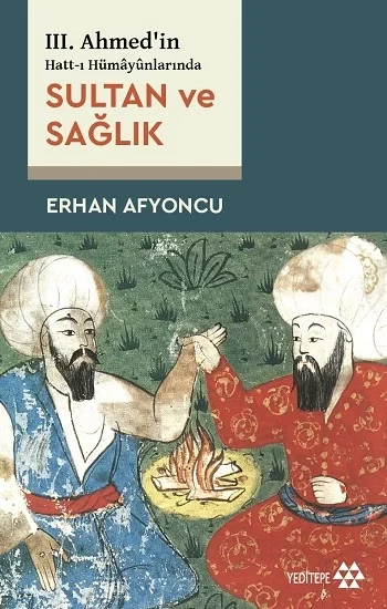 Sultan ve Sağlık - 3. Ahmedin Hatt-ı Hümayünlarında