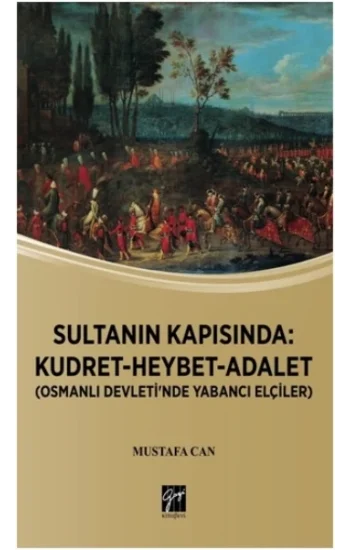 Sultanın Kapısında: Kudret-Heybet-Adalet