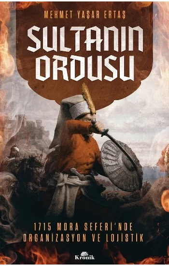 Sultanın Ordusu - Mora Seferinde Organizasyon ve Lojistik