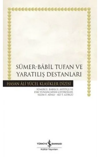 Sümer - Babil Tufan ve Yaratılış Destanları - Hasan Ali Yücel Klasikler