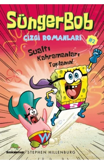 Süngerbob Çizgi Romanları 2 - Sualtı Kahramanları Toplanın!