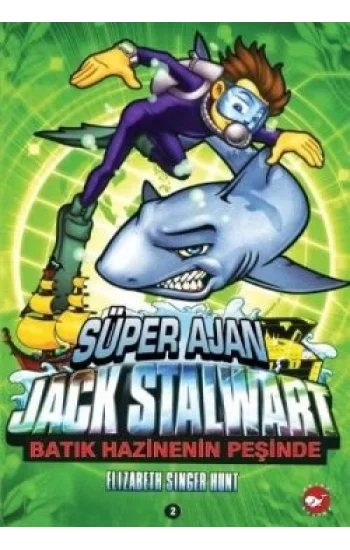 Süper Ajan Jack Stalwart  2. Kitap: Batık Hazinenin Peşinde