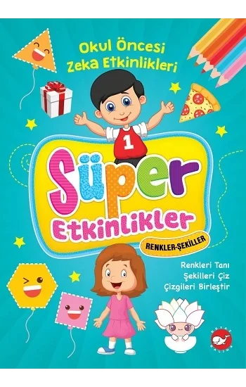 Süper Etkinlikler Renkler Şekiller - Okul Öncesi Zeka Etkinlikleri