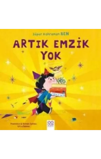 Süper Kahraman BEN Serisi - Artık Emzik Yok