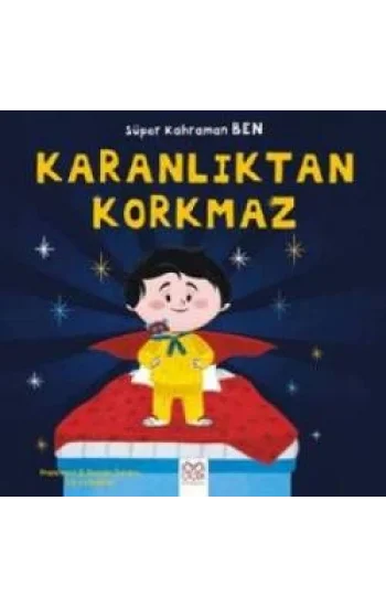 Süper Kahraman BEN Serisi - Karanlıktan Korkmaz