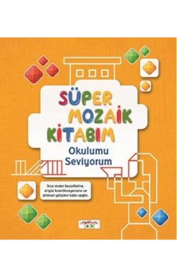 Süper Mozaik Kitabım - Okulumu Seviyorum