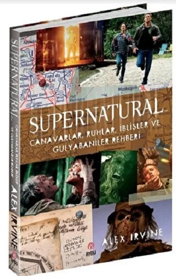 SUPERNATURAL - Canavarlar,Ruhlar,İblisler ve Gulyabaniler Rehberi