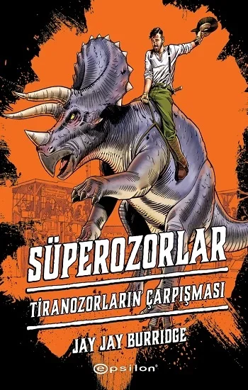 Süperozorlar 3 - Tiranozorların çarpışması (Ciltli)