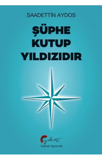 Şüphe Kutup Yıldızıdır