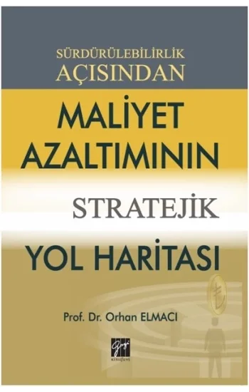 Sürdürülebilirlik Açısından Maliyet Azaltımının Stratejik Yol Haritası