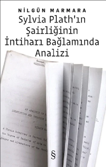 Sylvia Plathın Şairliğinin İntiharı Bağlamında Analizi