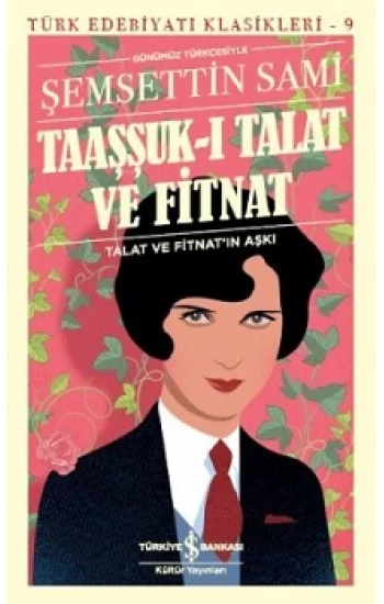 Taaşşuk-ı Talat ve Fitnat (Günümüz Türkçesi)