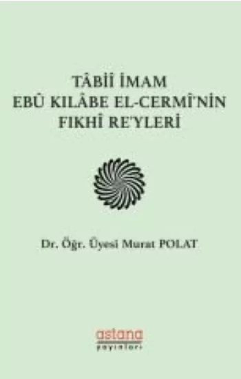 Tabii İmam Ebu Kılabe El-Cerminin Fıkhi Reyleri