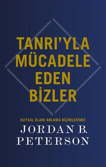 Tanrı’yla Mücadele Eden Bizler