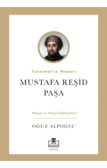 Tanzimatın Mimarı - Mustafa Reşid Paşa