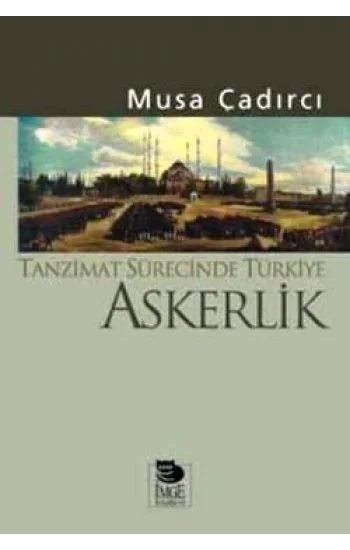 Tanzimat Sürecinde Türkiye - Askerlik