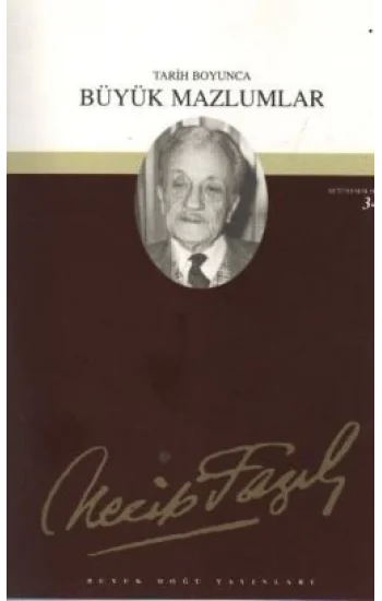 Tarih Boyunca Büyük Mazlumlar : 28 - Necip Fazıl Bütün Eserleri