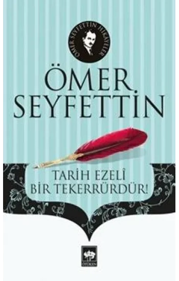 Tarih Ezeli Bir Tekerrürdür!