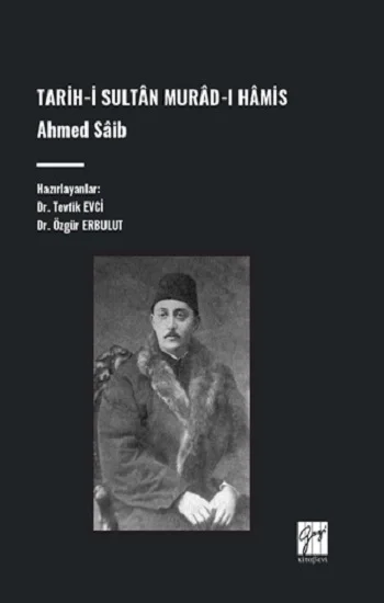 Tarih-İ Sultan Murad-I Hamis, Ahmed Saib