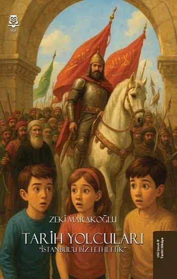 Tarih Yolcuları - İstanbulu Biz Fethettik