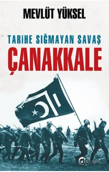 Tarihe Sığmayan Savaş Çanakkale