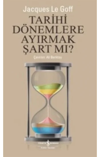 Tarihi Dönemlere Ayırmak Şart Mı?