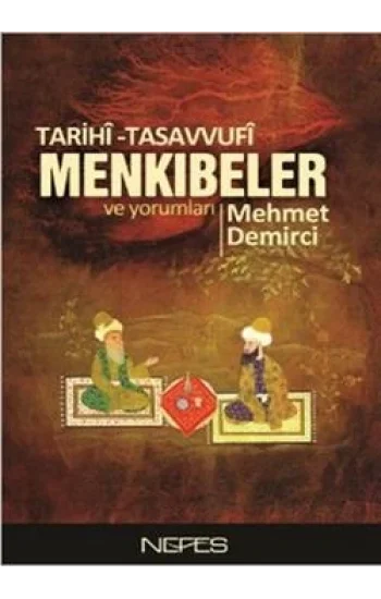 Tarihi-Tasavvufi Menkıbeler ve Yorumları
