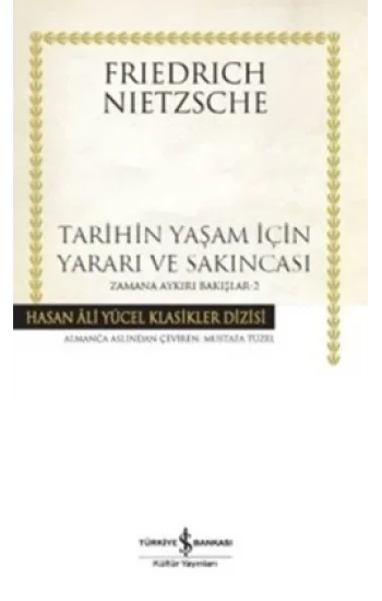 Tarihin Yaşam İçin Yararı ve Sakıncası- Zamana Aykırı Bakışlar