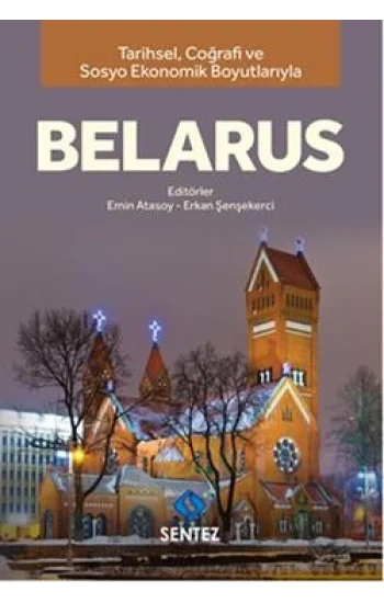 Tarihsel Coğrafi ve Sosyo-Ekonomik Boyutlarıyla Belarus