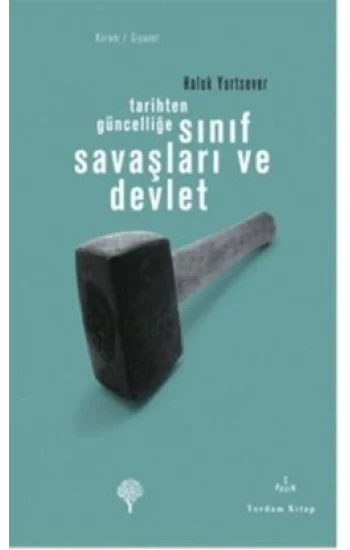 Tarihten Güncelliğe Sınıf Savaşları ve Devlet