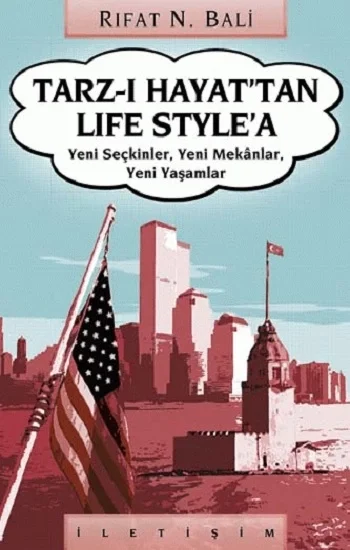 Tarz-ı Hayattan Life Stylea: Yeni Seçkinler, Yeni Mekanlar,Yeni Yaşamlar