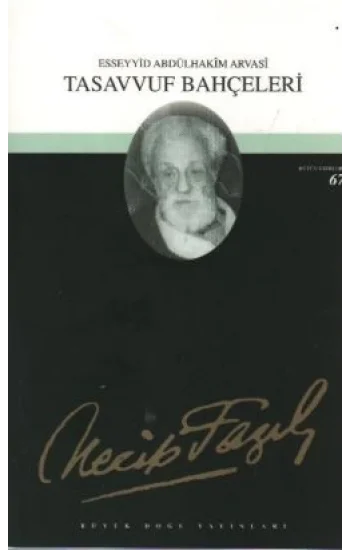 Tasavvuf Bahçeleri : 50 - Necip Fazıl Bütün Eserleri