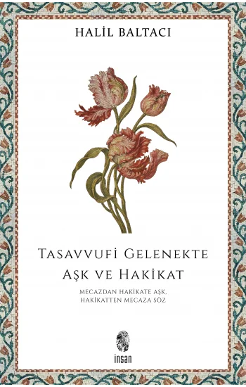 Tasavvufi Gelenekte Aşk ve Hakikat