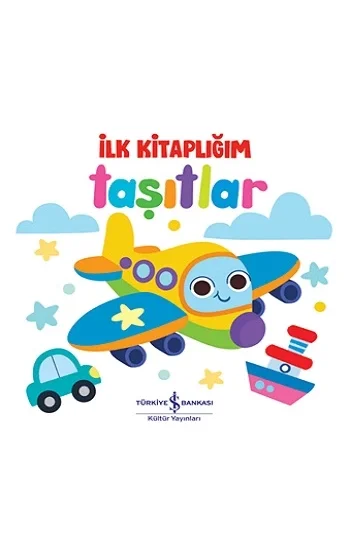 Taşıtlar - İlk Kitaplığım (Ciltli)