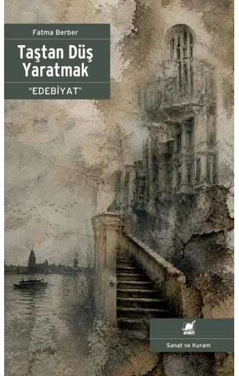 Taştan Düş Yaratmak “Edebiyat”