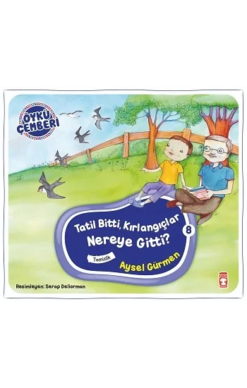 Tatil Bitti Kırlangıçlar Nereye Gitti - Öykü Çemberi 8