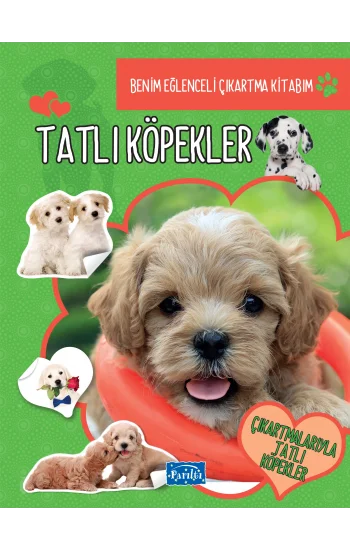 Tatlı Köpekler - Benim Eğlenceli Çıkartma Kitabım