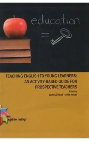 Teaching English to Young Learners: An Activity - Based Guide For Prospective Teachers