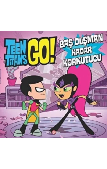 TEEN TİTANS GO BAŞ DÜŞMAN KADAR KORKUTUCU
