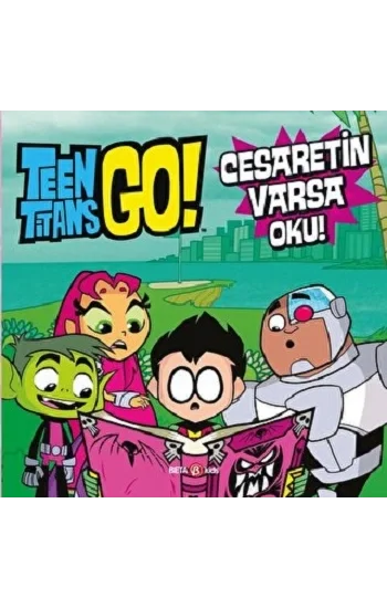 TEEN TİTANS GO CESARETİN VARSA OKU