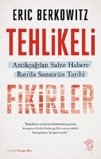 Tehlikeli Fikirler: Antikçağdan Sahte Habere Batıda Sansürün Kısa Tarihi