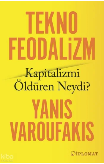 Teknofeodalizm; Kapitalizmi Öldüren Neydi?