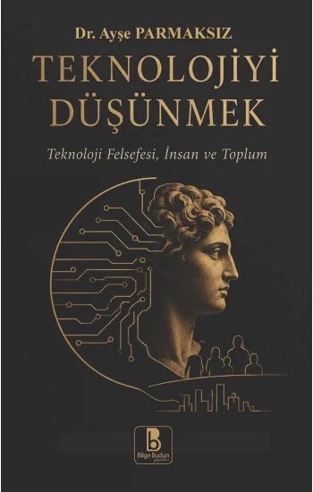 Teknolojiyi Düşünmek